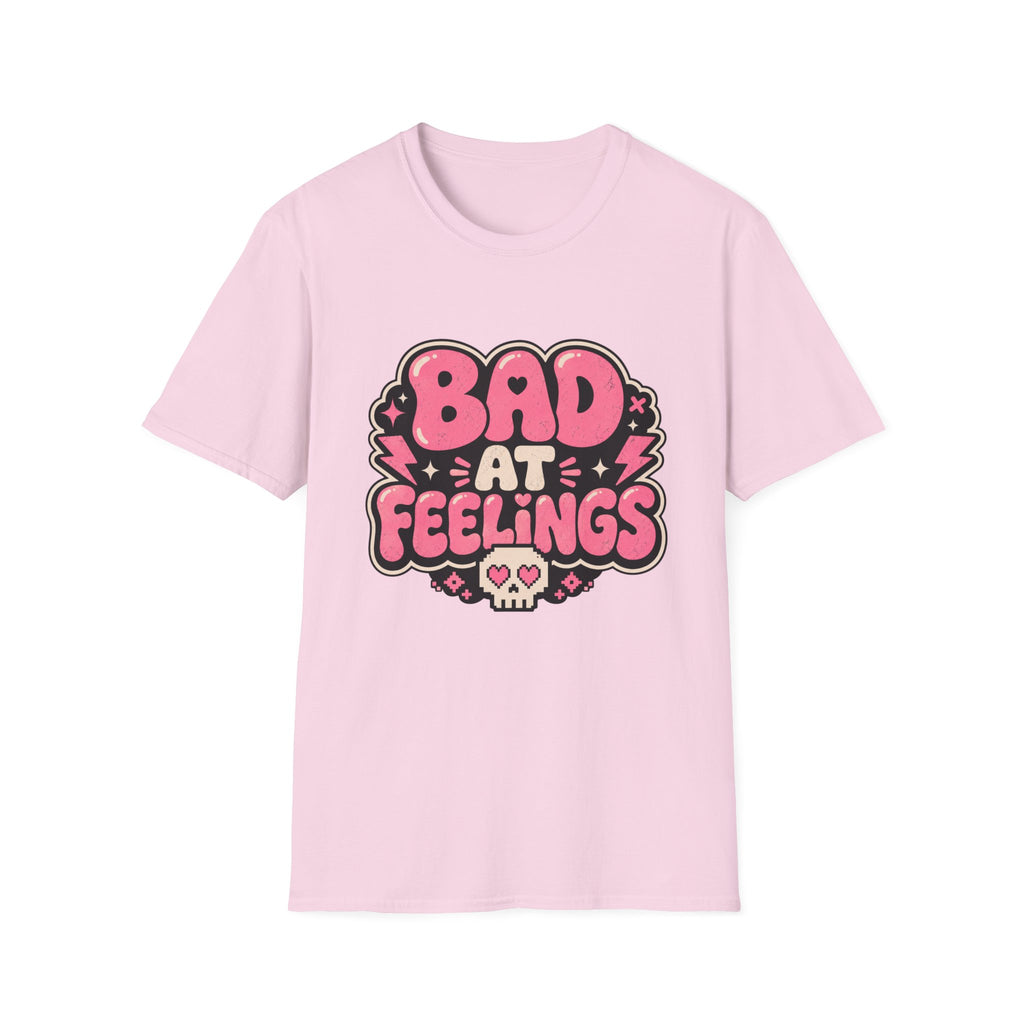 Bad at feelingT-Shirt