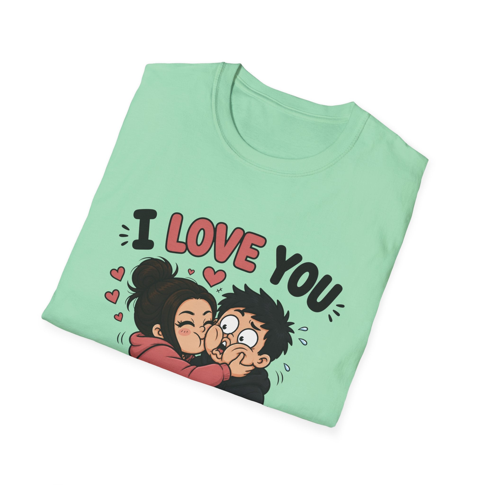 I Love You Aggressively T-Shirt