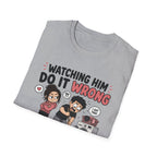 watch Him Do It Wrong T-Shirt