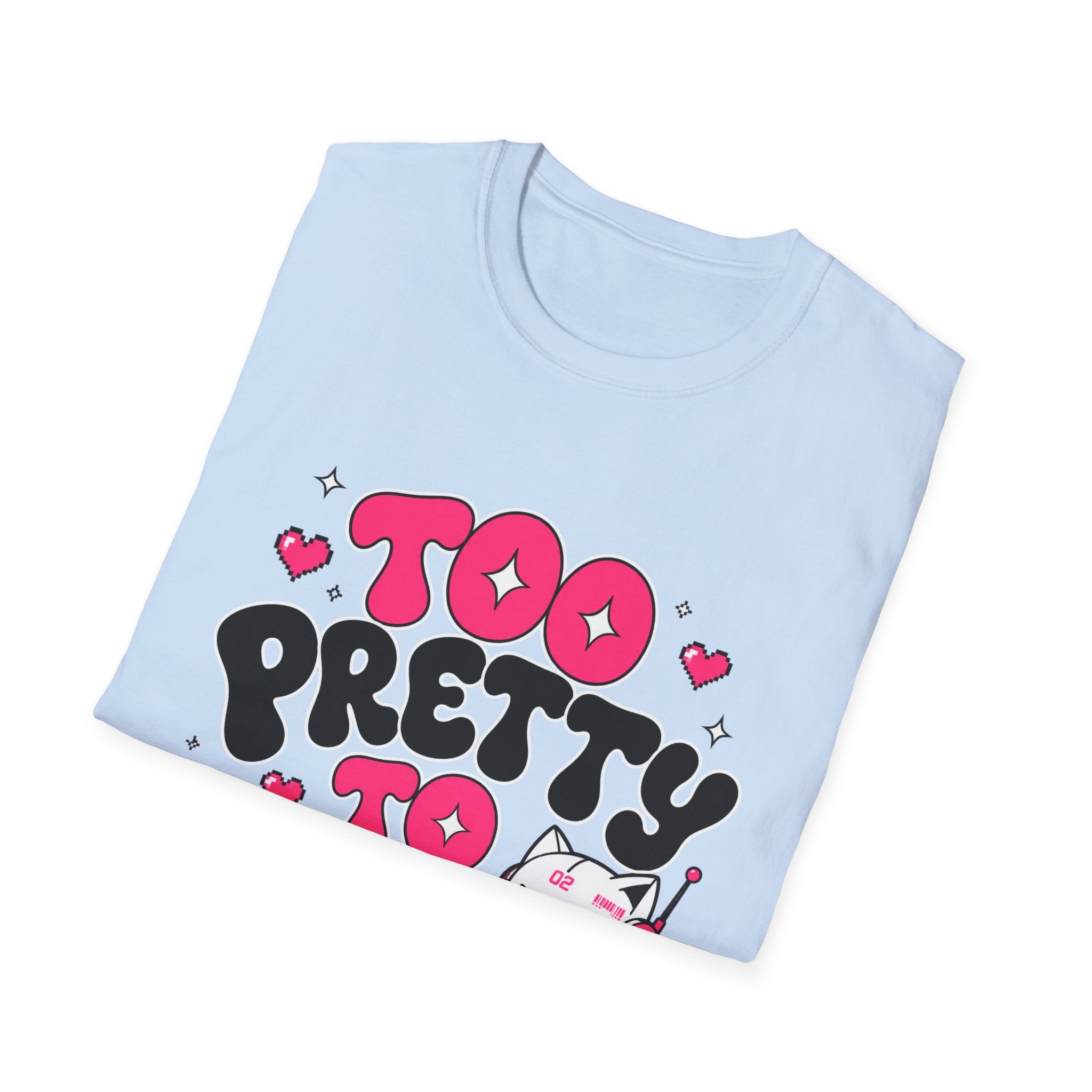too pretty to care T-Shirt