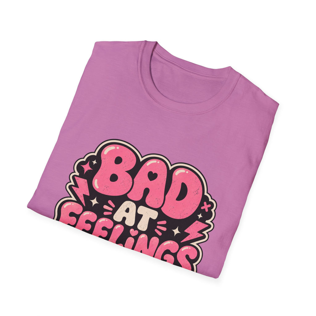 Bad at feelingT-Shirt