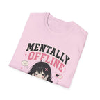 mentally offine  T-Shirt