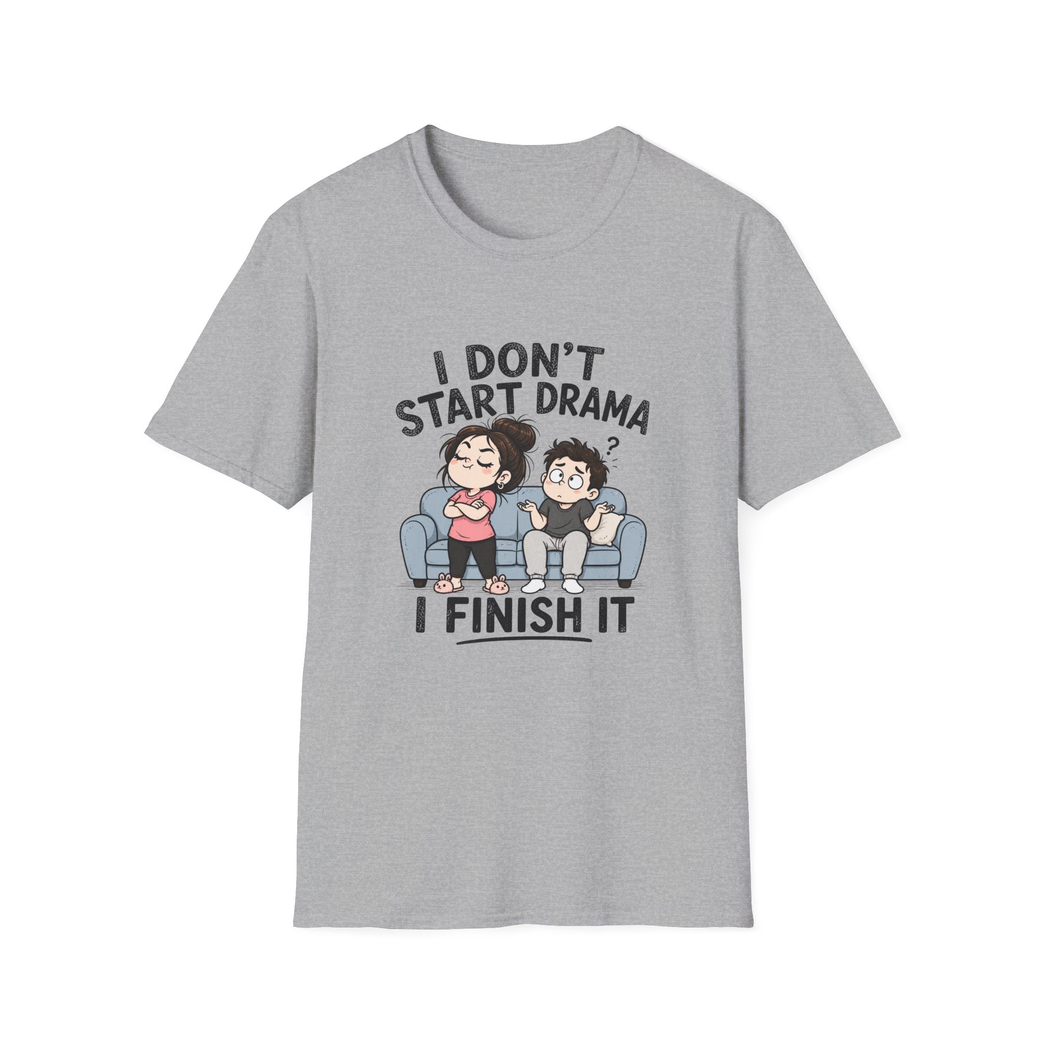 I don't Start Drama T-Shirt