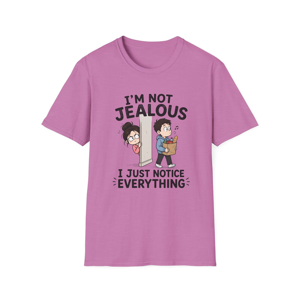 I'm Not Jealous T-Shirt