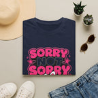 Sorry not sorry T-Shirt