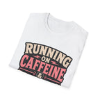 Running on caffeine & Issues T-Shirt