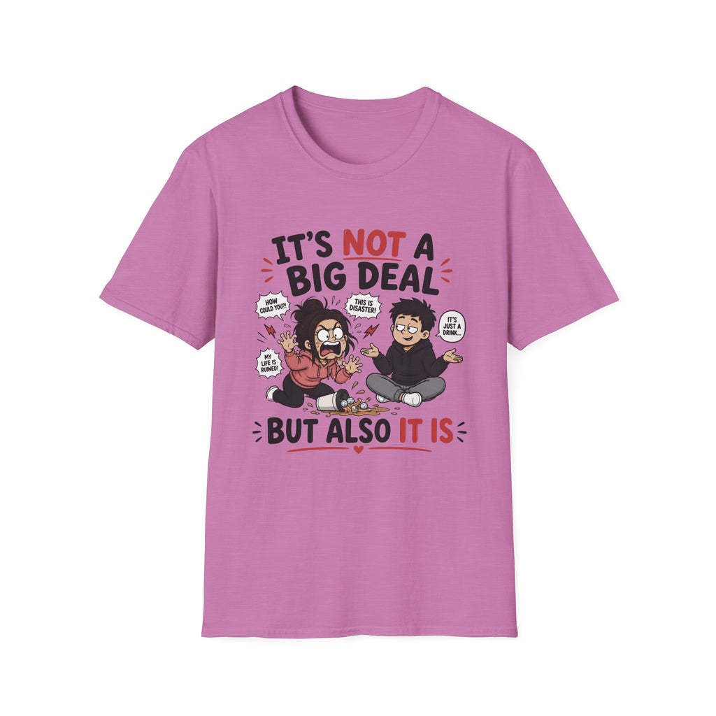 It's Not A Big Deal T-Shirt