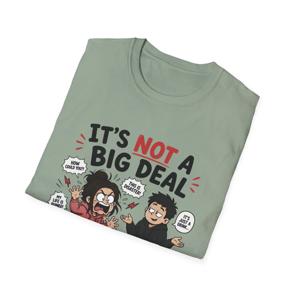 It's Not A Big Deal T-Shirt