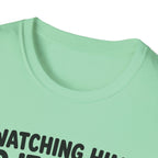 watch Him Do It Wrong T-Shirt