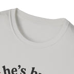 He's busy being useful T-Shirt