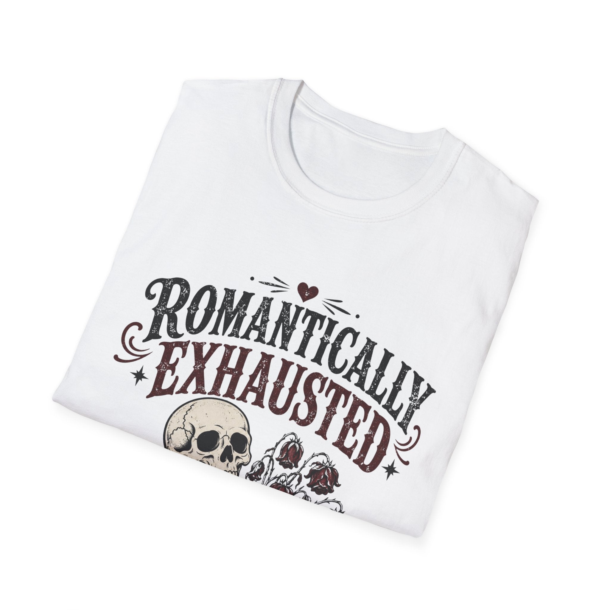 Romantically Exhausted T-Shirt