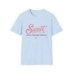 Sweet until further notice T-Shirt