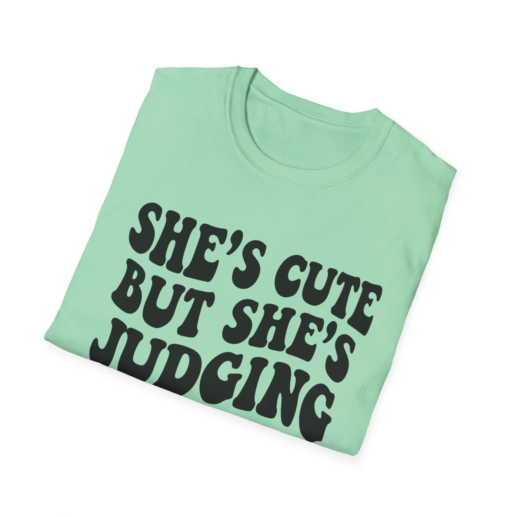 She's cute but she's judging you T-Shirt