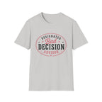 Designated bad decision advisor T-Shirt