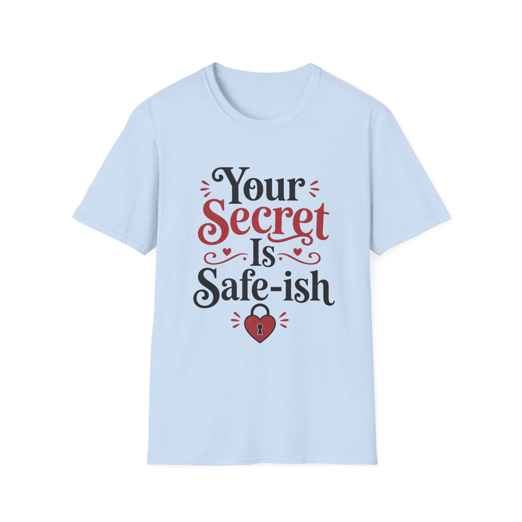 Your secret is safe-ish T-Shirt