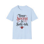 Your secret is safe-ish T-Shirt