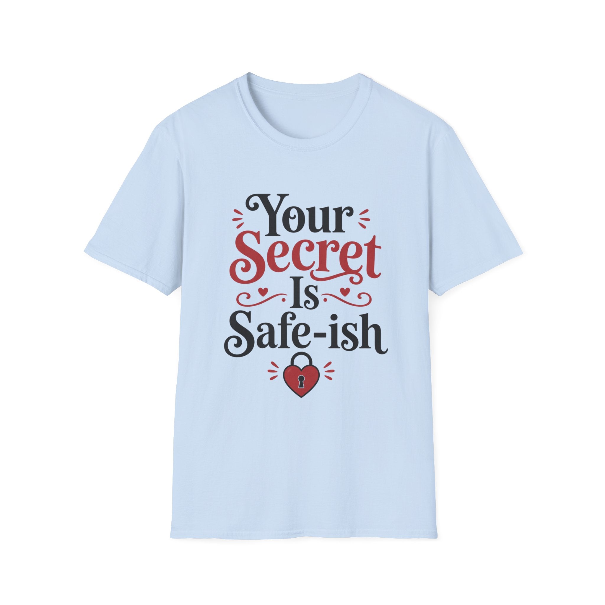 Your secret is safe-ish T-Shirt