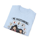 Me Overthinking T-Shirt