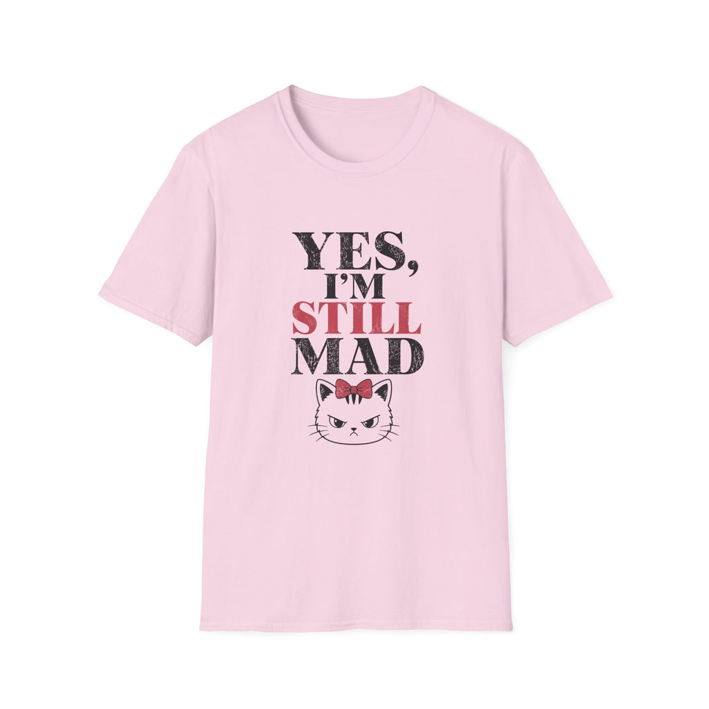 Yes I'm Still Mad T-Shirt