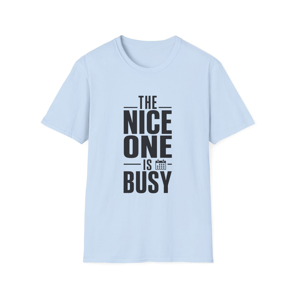 The Noitce one is busy T-Shirt