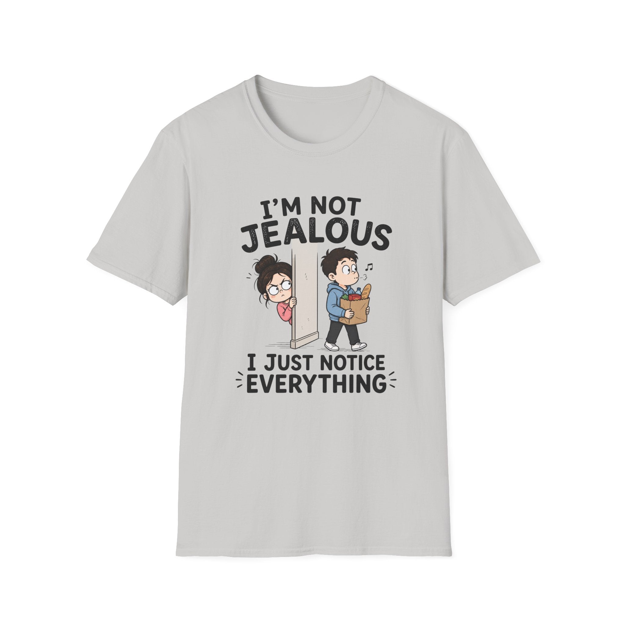 I'm Not Jealous T-Shirt