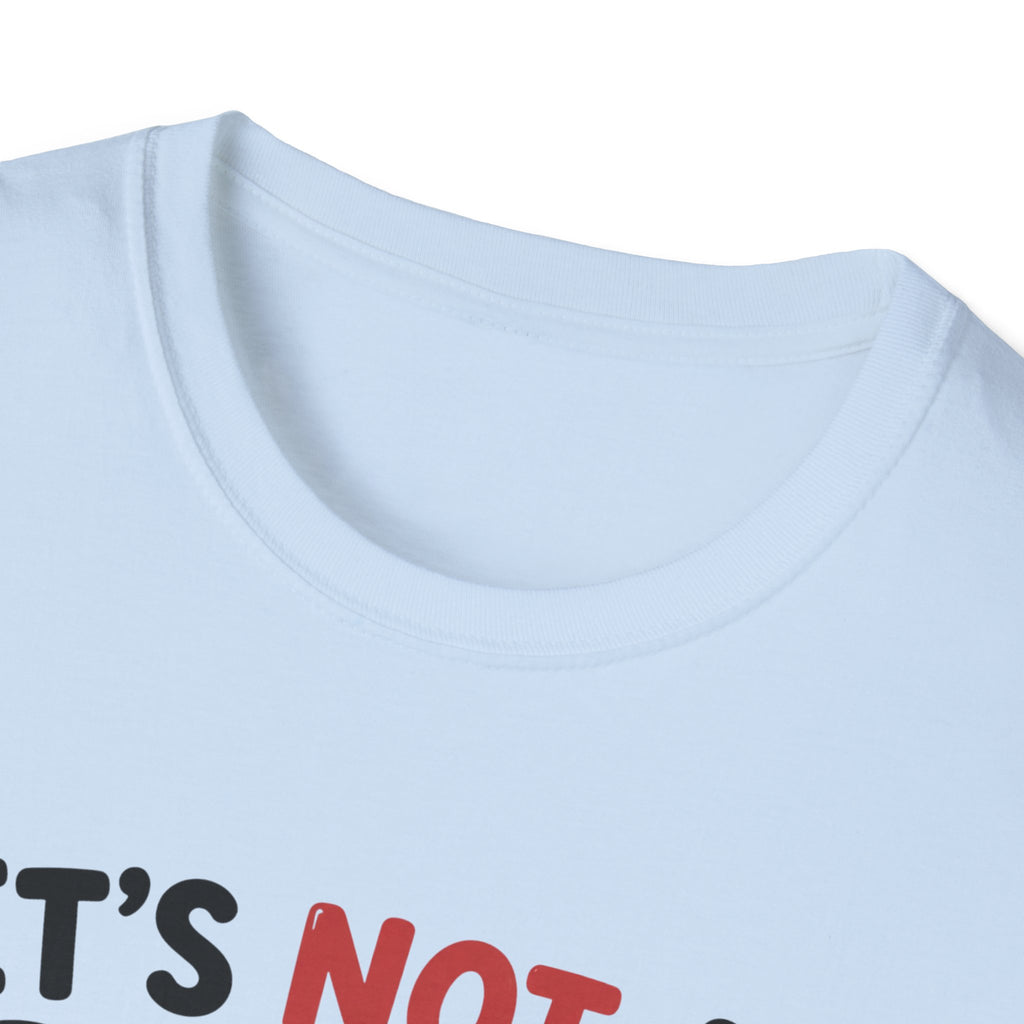 It's Not A Big Deal T-Shirt