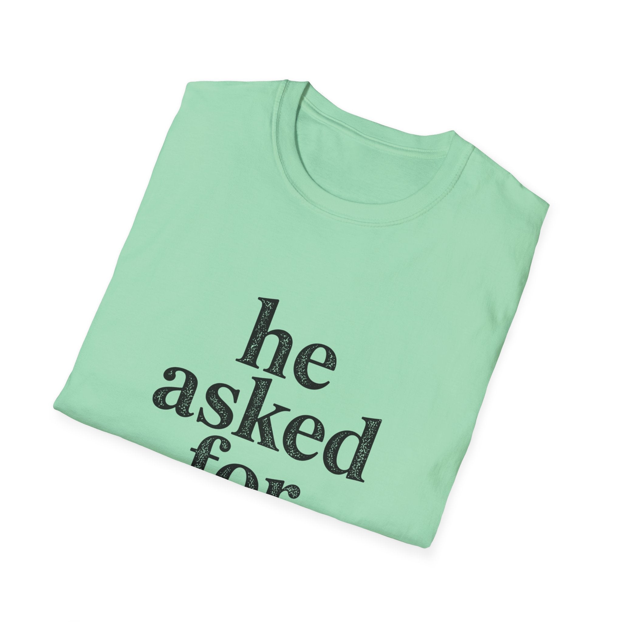 He asked for this T-Shirt