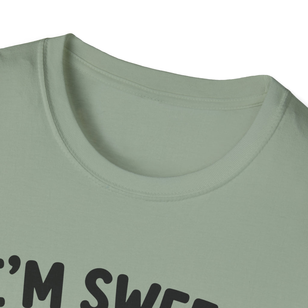 I'm sweet Until I'm Not T-Shirt