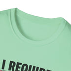 I Require Updates T-Shirt