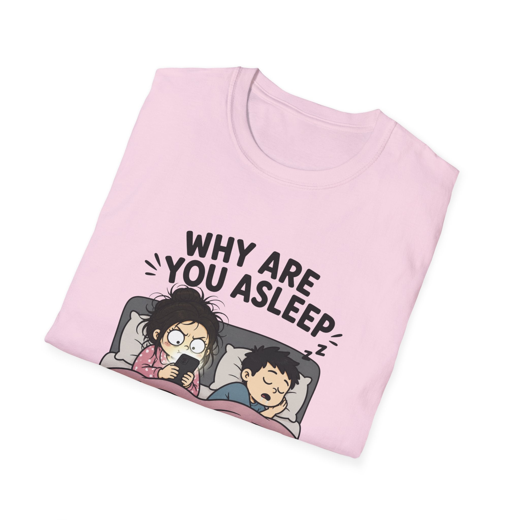 Why Are You Asleep T-Shirt