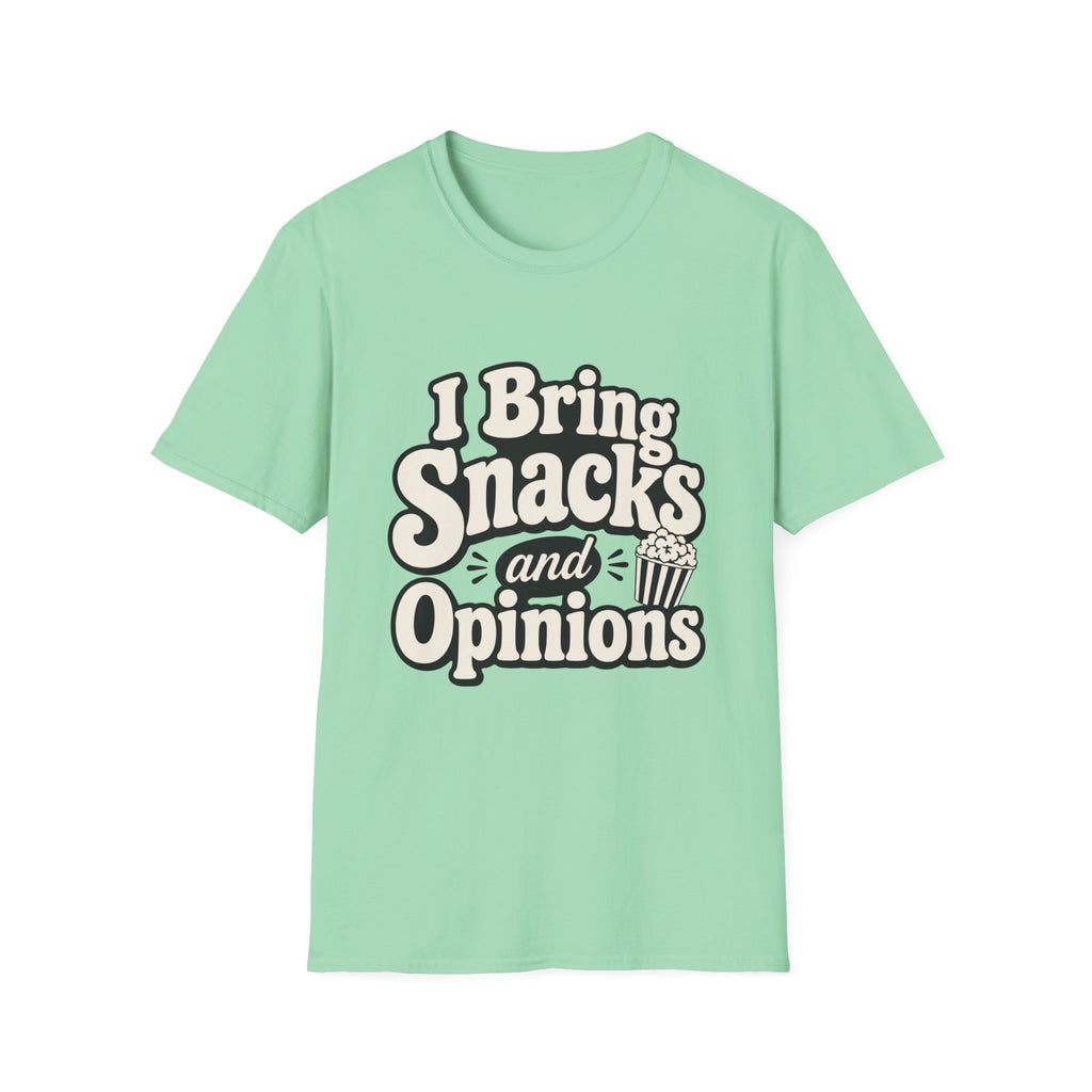 I bring snacks and opinions T-Shirt
