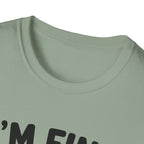 I'm Fine T-Shirt