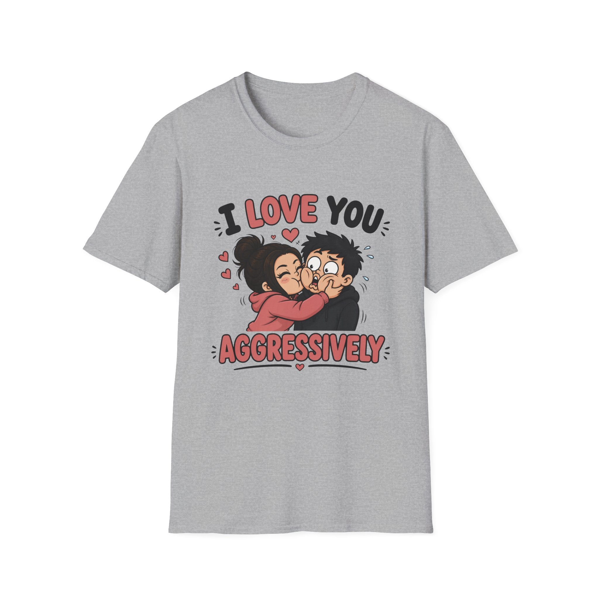 I Love You Aggressively T-Shirt