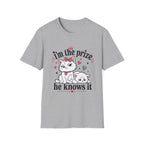 I'm the prize and he knows it T-Shirt