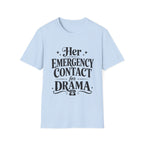 Her emergency contact for drama T-Shirt