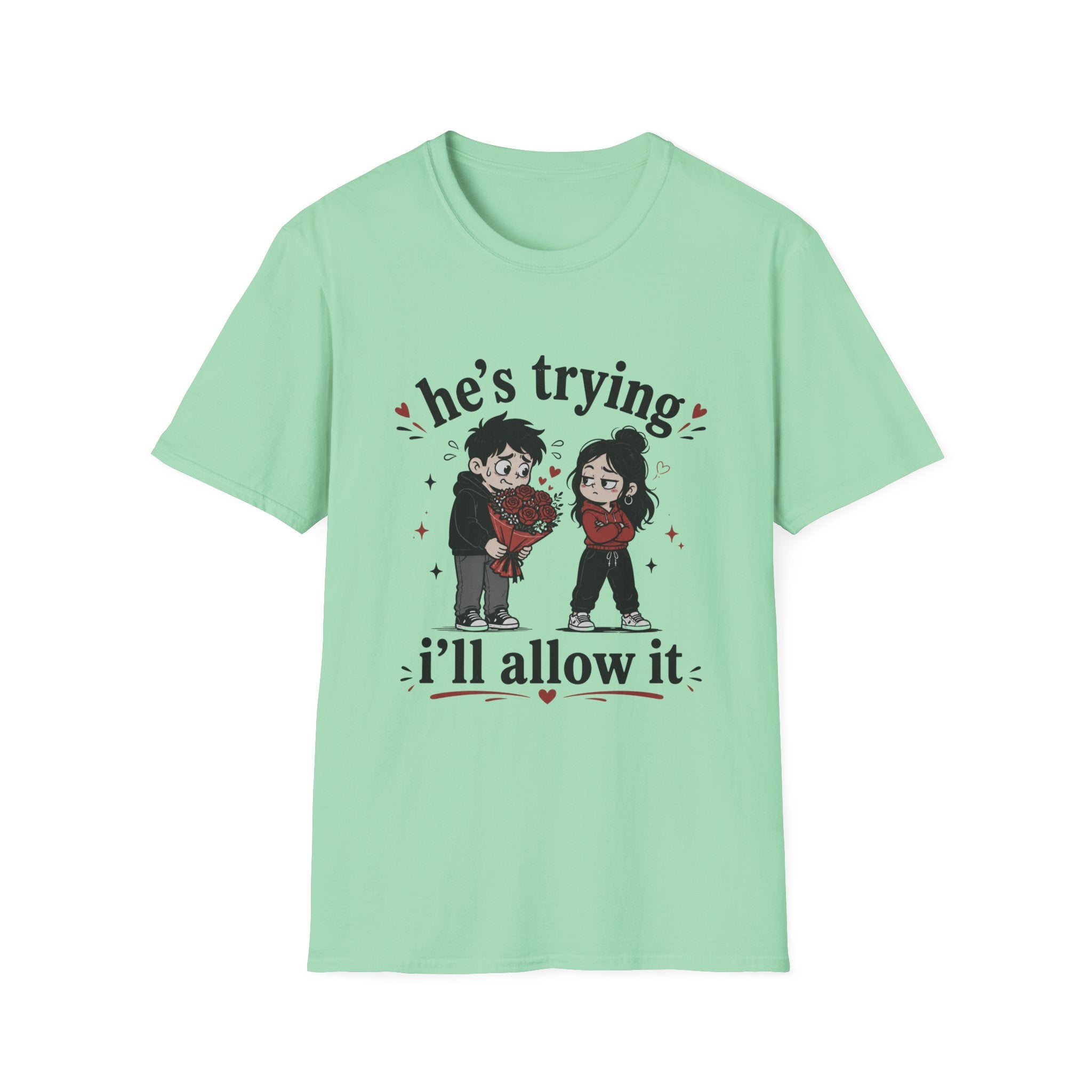 he's trying i'll allow it T-Shirt