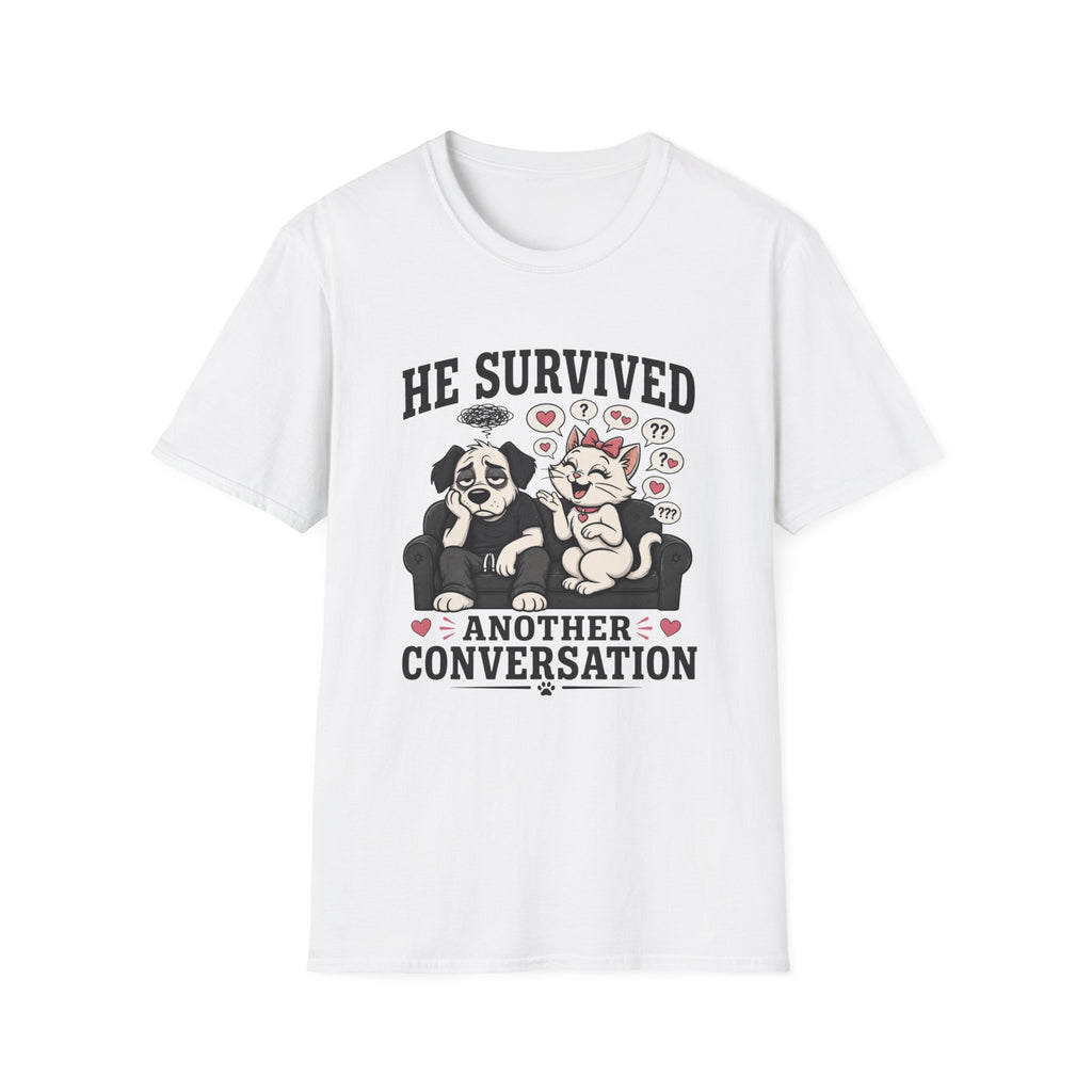 He Survived Another Conversation T-Shirt