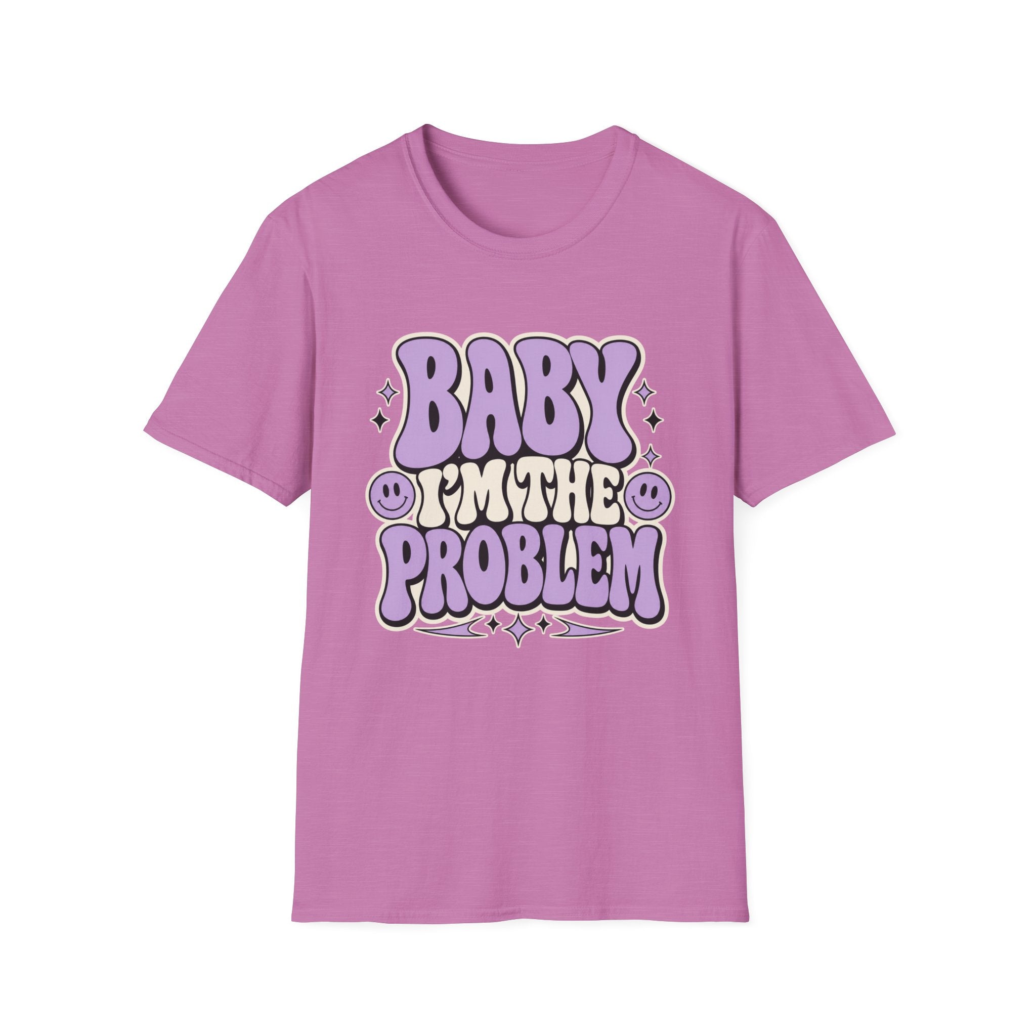 Baby I'm The Problem T-Shirt