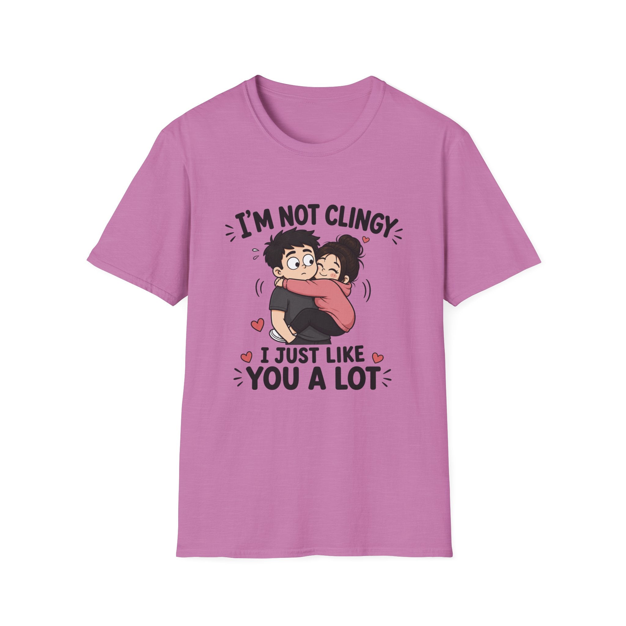 I'm Not Clingy T-Shirt