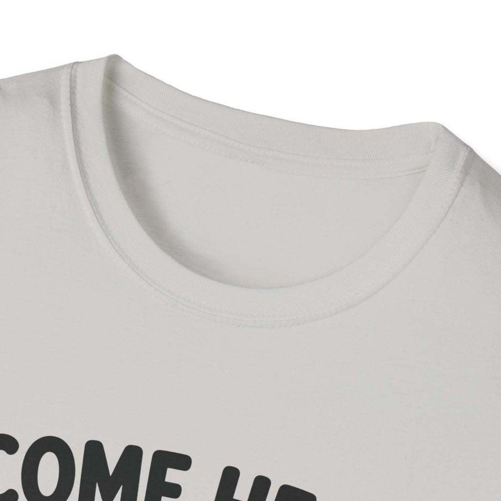Come Here We're Talking About It T-Shirt