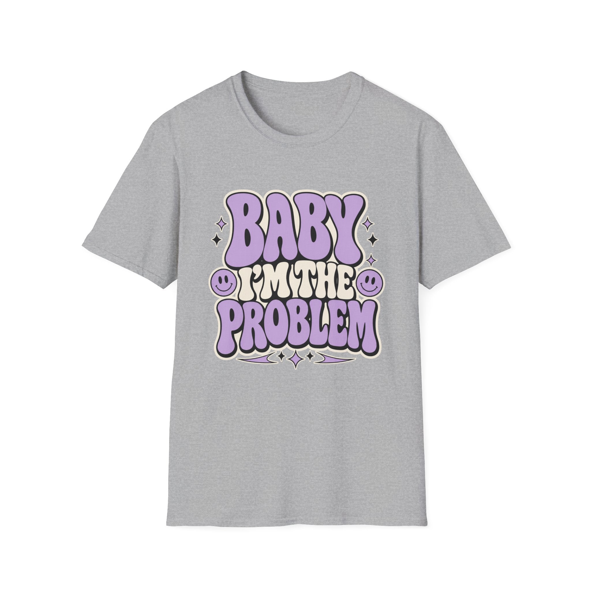 Baby I'm The Problem T-Shirt