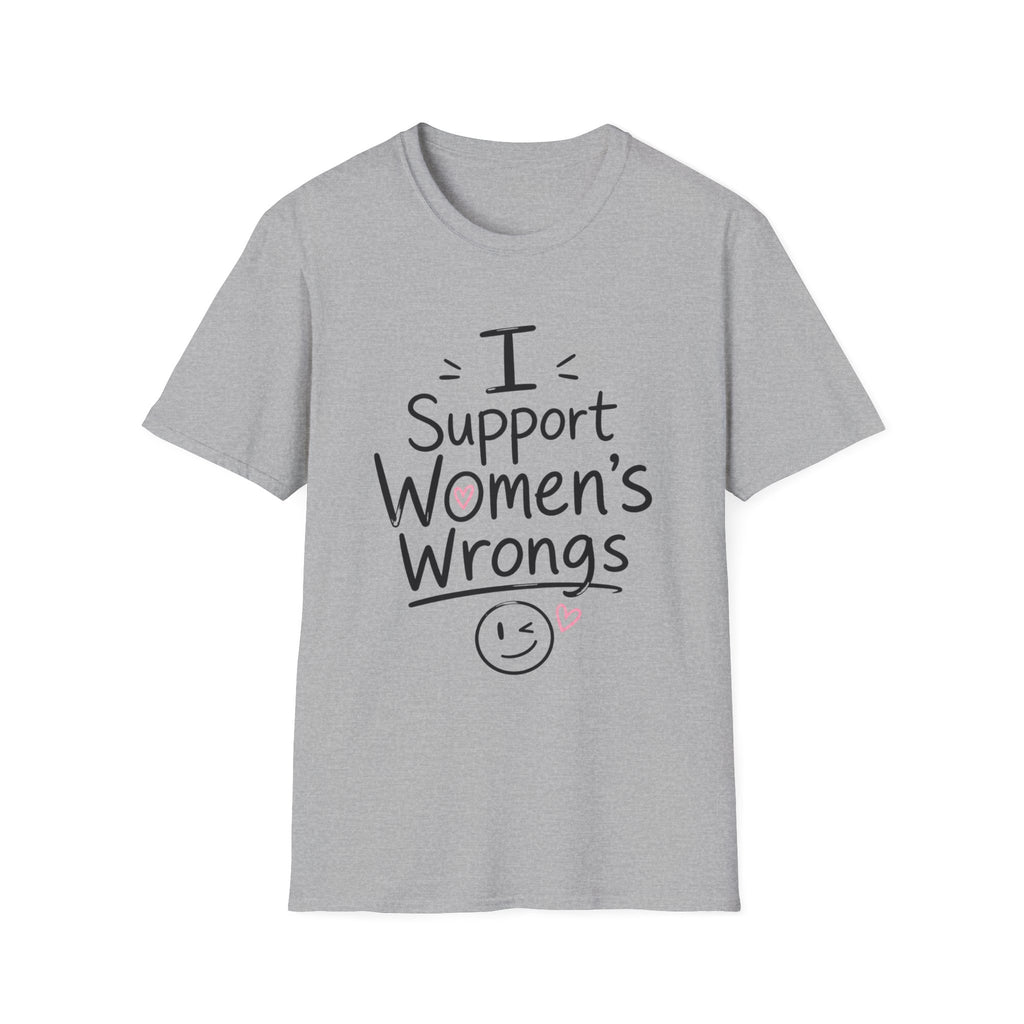 I Support Women's Wrongs T-Shirt