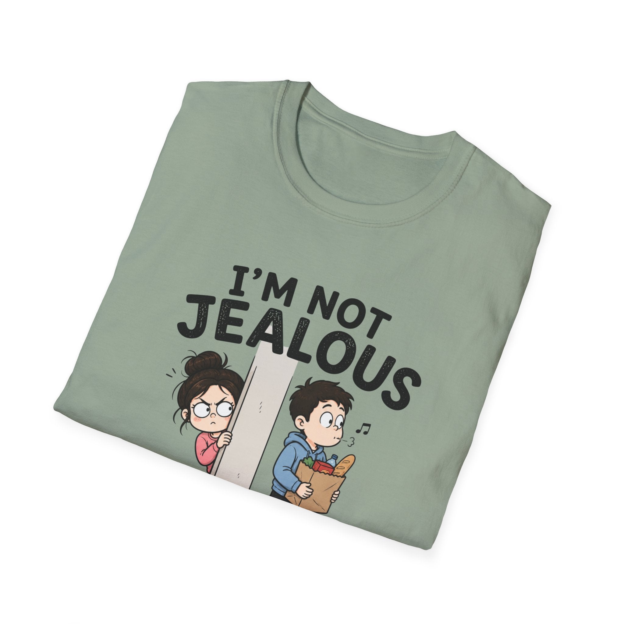 I'm Not Jealous T-Shirt