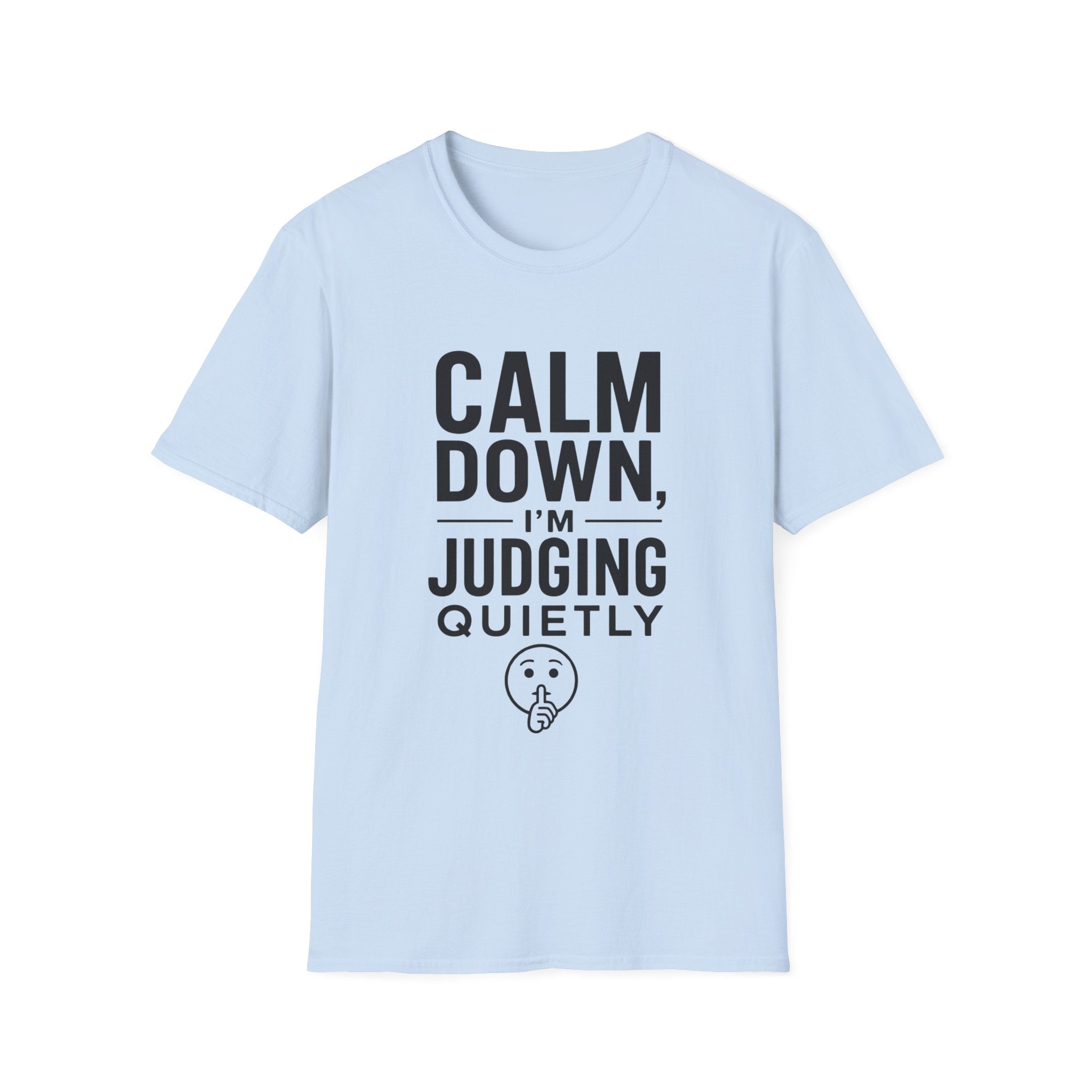 Calm Down, I'm Judging Quietly T-Shirt