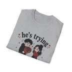 he's trying i'll allow it T-Shirt