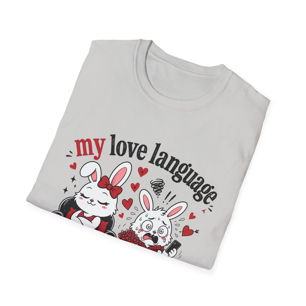 My love language is stress T-Shirt