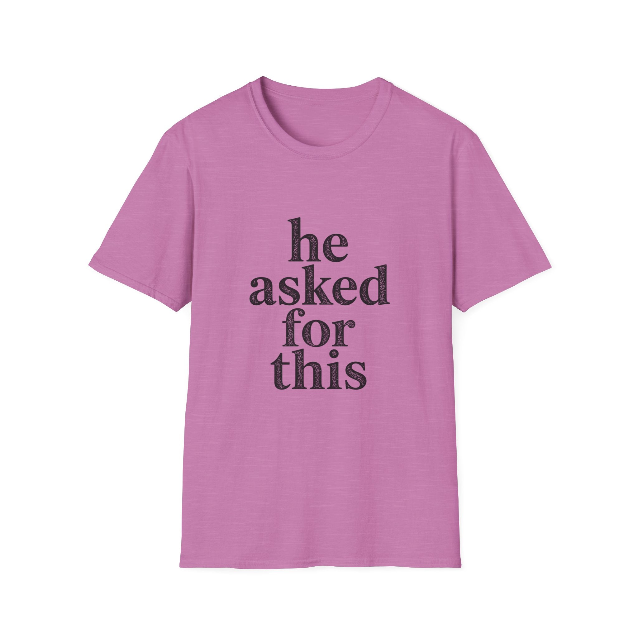 He asked for this T-Shirt