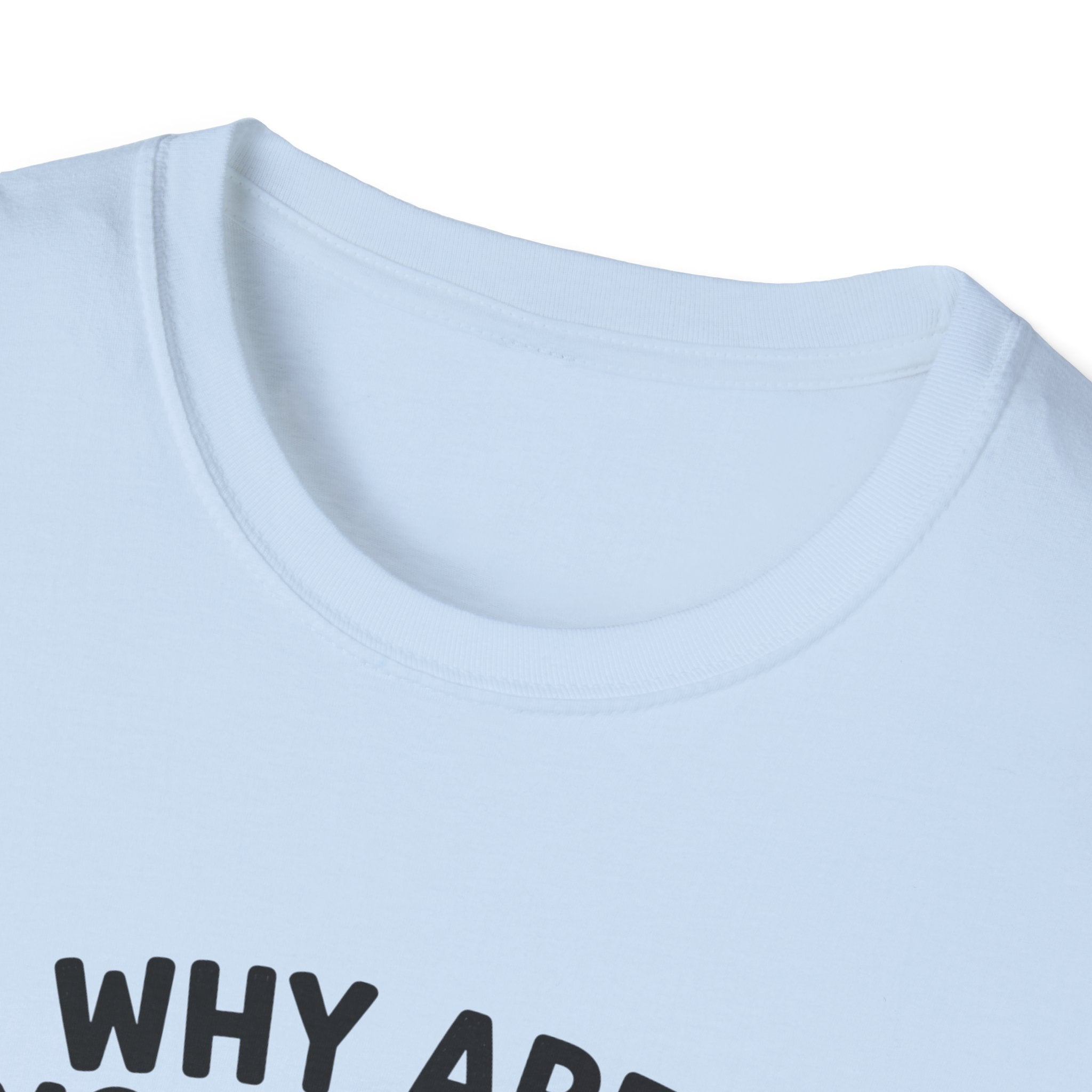 Why Are You Asleep T-Shirt