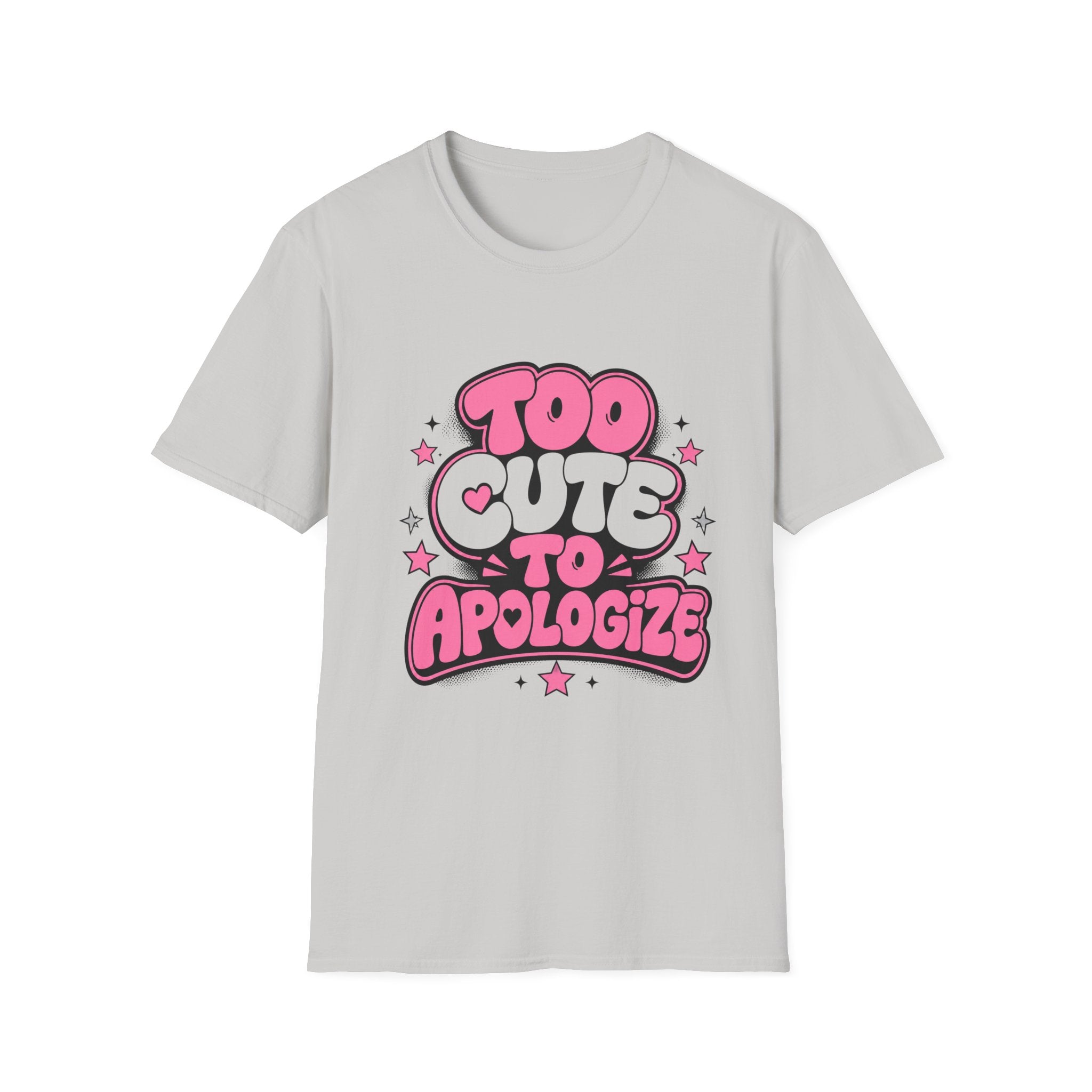Too Cute To Apologize T-Shirt