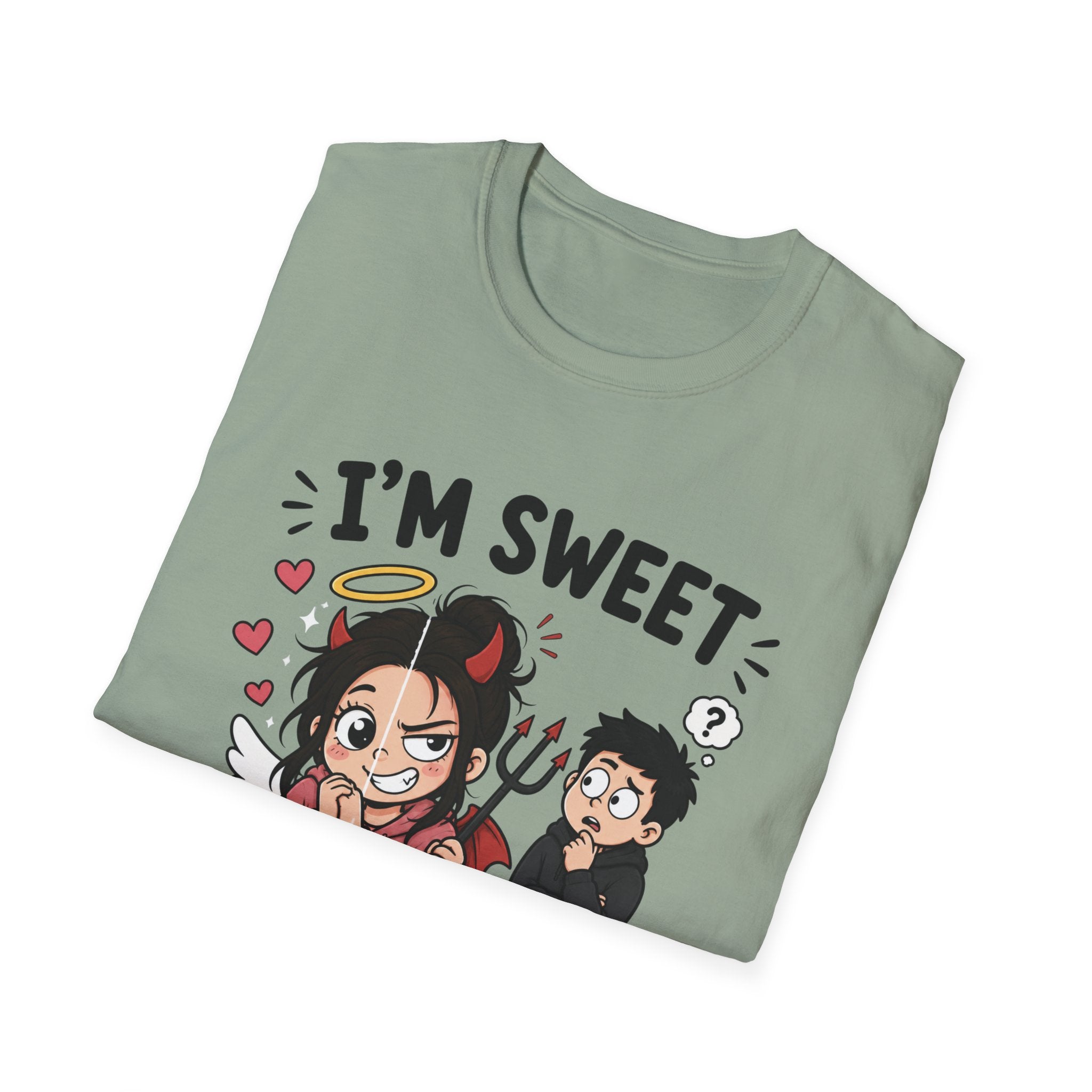 I'm sweet Until I'm Not T-Shirt